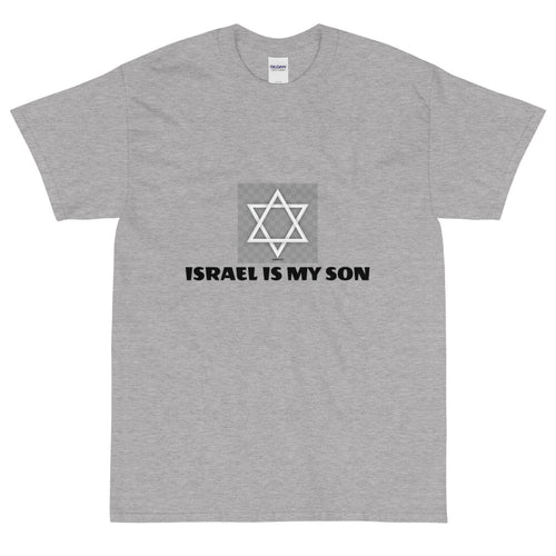 ISRAEL IS MY SON TEE